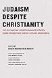 Judaism Despite Christianity: The 1916 Wartime Correspondence Between Eugen Rosenstock-Huessy and Franz Rosenzweig