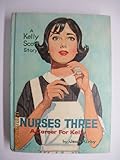 Nurses Three: A Career for Kelly