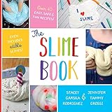 The Slime Book by Stacey G Rodriguez, Jennifer T Grossi