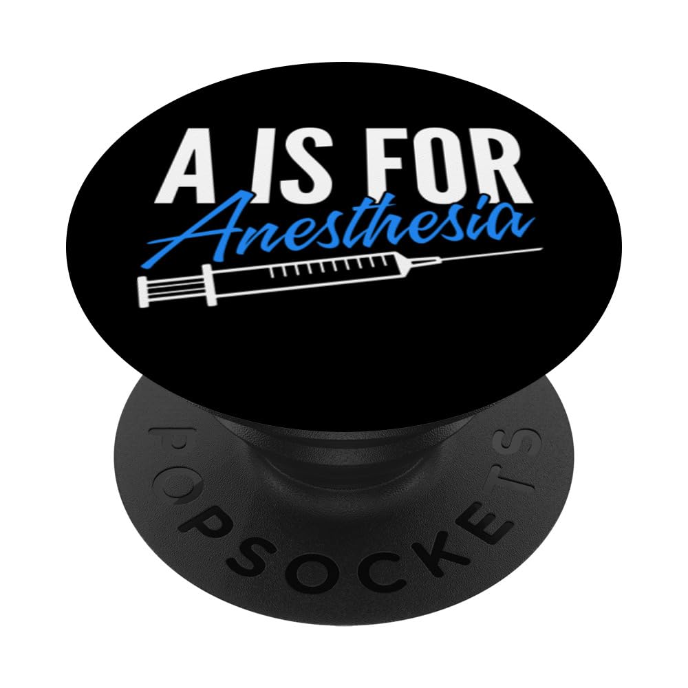 Anesthesiologist Anesthesiology A Is For Anesthesia PopSockets Swappable PopGrip