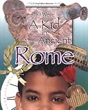 If I Were a Kid in Ancient Rome: Children of the Ancient World