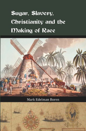 Sugar, Slavery, Christianity and the Making of Race