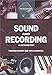 Sound and Recording, Fifth Edition: An Introduction (Music Technology) by Francis Rumsey, TIM MCCORMICK