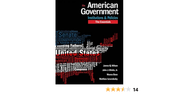 Amazon Com American Government Institutions And Policies Essentials Edition 9781305500075 Wilson James Q Diiulio Jr John J Bose Meena Books