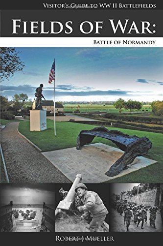 Fields of War: Battle of Normandy by Robert Mueller