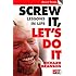 Screw It, Let's Do It: Lessons In Life (Quick Reads)