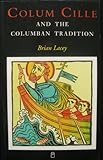 Colum Cille And The Columbian Tradition by 