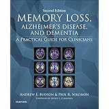 Memory Loss, Alzheimer's Disease, and Dementia E-Book: A Practical Guide for Clinicians