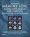 Memory Loss, Alzheimer's Disease, and Dementia E-Book: A Practical Guide for Clinicians by Andrew E. Budson, Paul R. Solomon