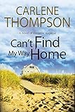 Can't Find My Way Home: A novel of romantic suspense