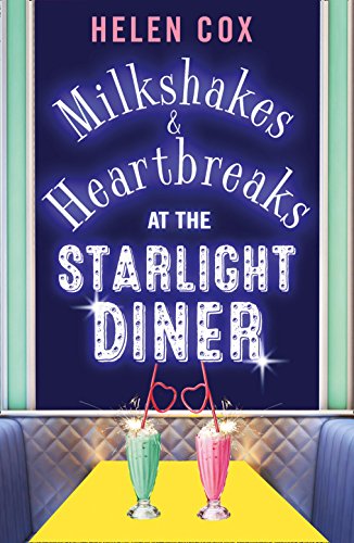 Milkshakes and Heartbreaks at the Starlight Diner: A smart, retro read with a compelling plot (The Starlight Diner Series, Book 1)