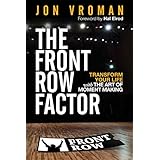 The Front Row Factor: Transform Your Life with the Art of Moment Making