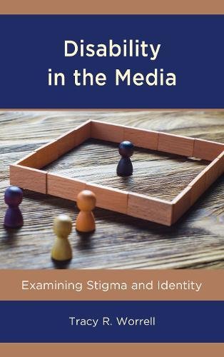 [BEST] Disability in the Media: Examining Stigma and Identity (Lexington Studies in Health Communication)<br />WORD