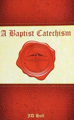 A Baptist Catechism: For Personal and Family Devotion