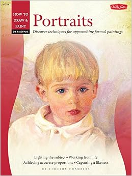 Oil & Acrylic: Portraits (How to Draw & Paint), by Tim Chambers Oil & Acrylic: Portraits (How to Draw & Paint), by Tim Chambers