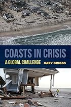 Coasts in Crisis: A Global Challenge Coasts in Crisis: A Global Challenge