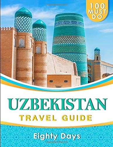 Download UZBEKISTAN Travel Guide: 100 Must Do! PDF