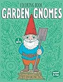 Garden Gnomes Coloring Book: Cute and Happy Gnomes at Work and Play by 