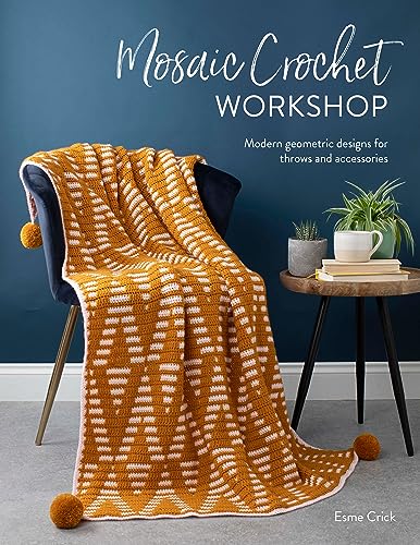 Mosaic Crochet Workshop: Modern geomretric designs for throws and accessories (English Edition)