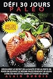 Image de Paléo : Défi 30 jours Paléo: Découvrez Le Secret De La Santé Et De La Perte De Poids En Suivant Le Régime Paléo Pendant 30 Jours; Livre de Rece
