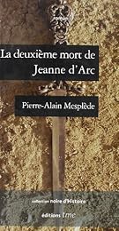 La  deuxième mort de Jeanne d'Arc