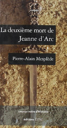 La  deuxième mort de Jeanne d'Arc