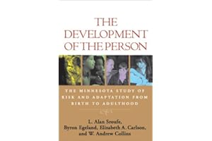 The Development of the Person: The Minnesota Study of Risk and Adaptation from Birth to Adulthood