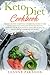 Keto Diet Cookbook: The Ketogenic Essential Cookbook Guide to the Keto Lifestyle contains Keto Recip by 