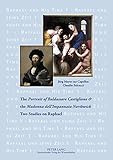 Image de The «Portrait of Baldassare Castiglione» and the «Madonna dell’Impannata Northwick»: Two Studies on Raphael (Raffael und seine Zeit / Raphael a