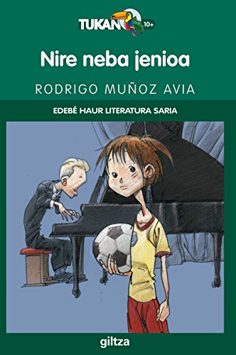 Nire neba jenioa - Edebé Saria Haur Literatura (Tukan berdea) (Basque Edition)