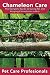 Chameleon Care: The Complete Guide to Caring for and Keeping Chameleons as Pets (Carpet, Four-Horned, Flap-Necked, Veiled, Panther) (Best Pet Care Practices)