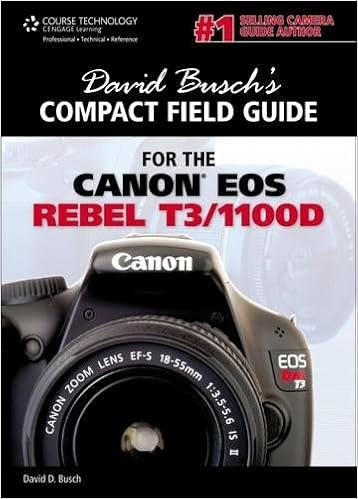 Amazon Com David Busch S Compact Field Guide For The Canon Eos Rebel T3 1100d David Busch S Digital Photography Guides 9781435460300 David D Busch Books