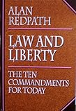 Law and Liberty: The Ten Commandments for Today (Alan Redpath Library)