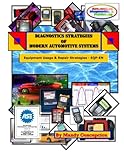 Diagnostic Strategies of Modern Automotive Systems: (Equipment Usage and Repair Strategies)