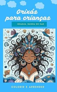 Livro Iemanjá : Para colorir e aprender (ORIXÁS PARA CRIANÇAS - COLORIR E APRENDER Livro 1)