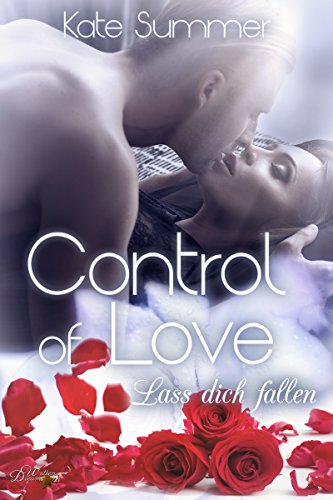 Control Of Love Lass Dich Fallen Control Reihe 2 German - 