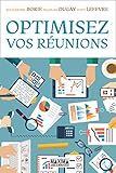 Optimisez vos réunions (French Edition) by 