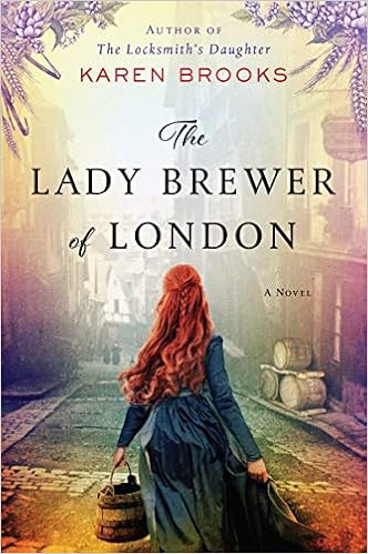 Amazon Com The Lady Brewer Of London A Novel Brooks Karen Books