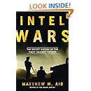 Intel Wars: The Secret History of the Fight Against Terror