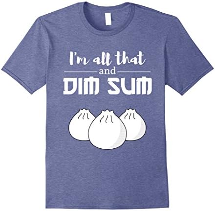 Men's Funny I'm All That And Dim Sum T-shirt Food Meme Saying Large Heather Blue