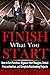 Finish What You Start: How to Set Priorities, Organize Your Thoughts, Defeat Procrastination, and Complete Outstanding Projects (Willpower Series Book 1)