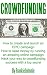 Crowdfunding: How to create and launch an EPIC campaign How to raise money by running an amazing online campaign Hack your way to crowdfunding success with a top secret