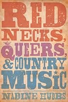 Rednecks; Queers; and Country Music