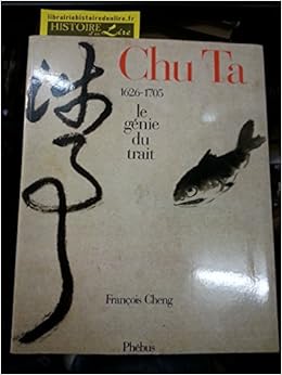Amazon Fr Chu Ta 1626 1705 Le Genie Du Trait Cheng Francois Livres