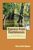 Cypress Point Confidences: An Anthology of Cypress Point Short Stories (The Cypress Point Chronicles by Mary Magee