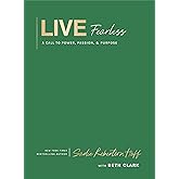 Live Fearless: A Call to Power, Passion, and Purpose