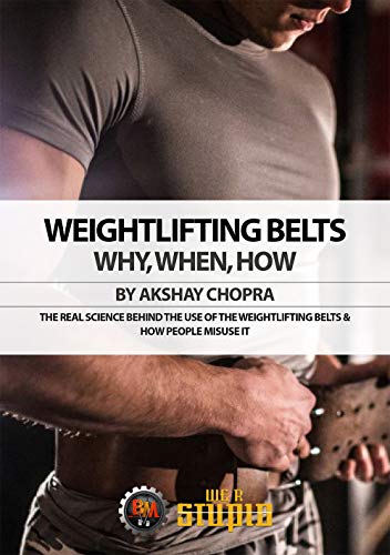 Free Weightlifting Belts: Why, When, How: The Real Science Behind The Use of The Weightlifting Belts & Ho W.O.R.D