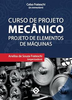 Livro Curso de Projeto Mecânico - Projeto de Elementos de Máquinas