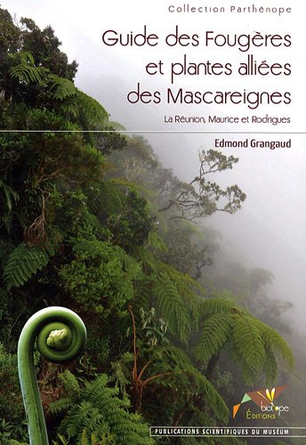 Guide des fougères et plantes alliées des Mascareignes