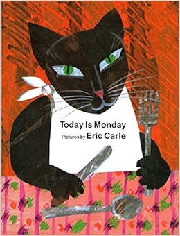 Today Is Monday, by Eric Carle Today Is Monday, by Eric Carle